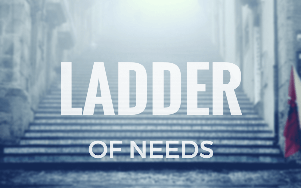 Ladder of Needs